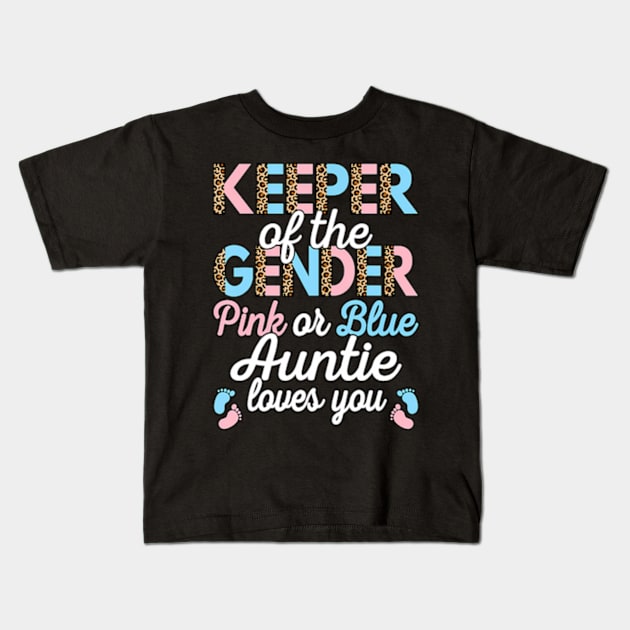 Keeper Of The Gender Auntie Loves You Baby Shower Aunt Kids T-Shirt by Eduardo